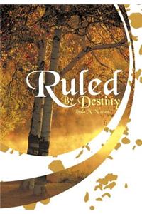 Ruled by Destiny