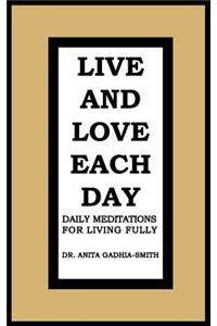 Live and Love Each Day