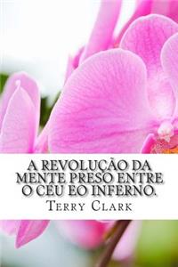 A Revolution of the Mind Caught Between Heaven and Hell (Portuguese)
