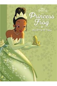 The Princess and the Frog: The Story of Tiana: The Story of Tiana