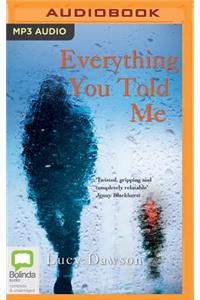 Everything You Told Me