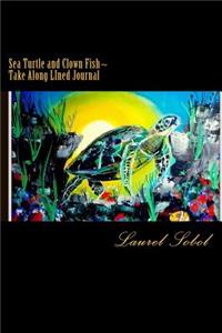 Sea Turtle and Clown Fish Take Along LIned Journal
