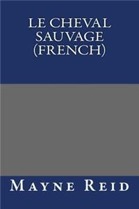 Le Cheval Sauvage (French)