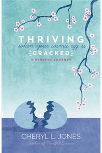 Thriving When Your Cosmic Egg Is Cracked