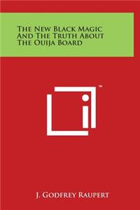 The New Black Magic And The Truth About The Ouija Board