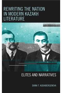 Rewriting the Nation in Modern Kazakh Literature
