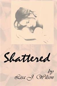 Shattered