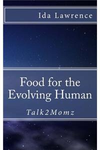 Food for the Evolving Human