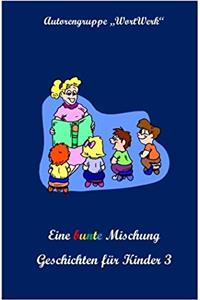 Eine Bunte Mischung Geschichten Fuer Kinder: 3