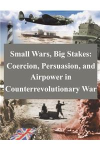 Small Wars, Big Stakes