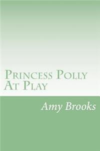 Princess Polly At Play