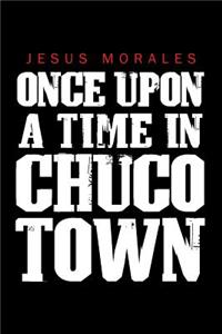 Once upon a Time in Chuco Town