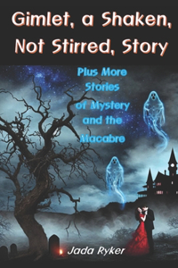 Gimlet, a Shaken, Not Stirred, Short Story