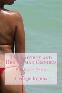 The Ladyboy and Her Woman Omnibus
