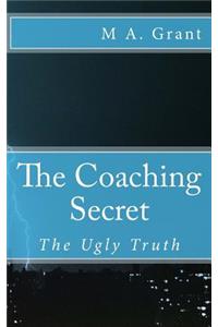 Coaching Secret - The Ugly Truth