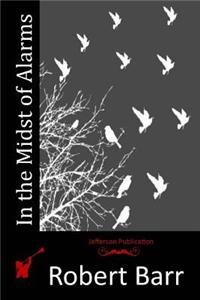 In the Midst of Alarms