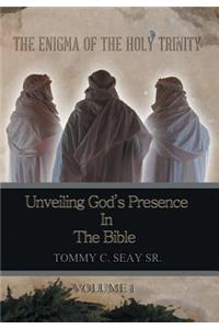 The Enigma of the Holy Trinity: Unveiling God's Presence in the Bible