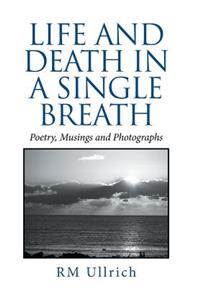 Life and Death in a Single Breath