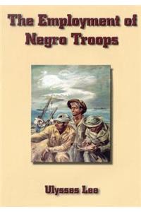 The Employment of Negro Troops