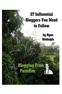 27 Influential Bloggers You Need to Follow