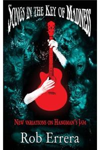 Songs in the Key of Madness