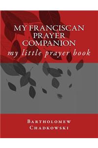 My Franciscan Prayer Companion