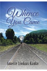 Whence You Came