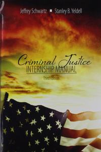 Criminal Justice: Internship Manual