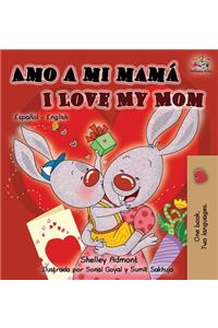 Amo a mi mamá I Love My Mom