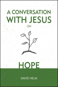 A Conversation With Jesus... on Hope