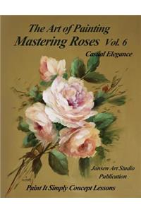 Mastering Roses Vol. 6