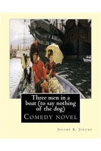 Three men in a boat (to say nothing of the dog) By