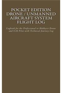 Pocket Edition Drone / Unmanned Aircraft System Flight Log