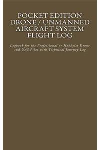 Pocket Edition Drone / Unmanned Aircraft System Flight Log