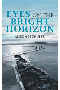 Eyes on the Bright Horizon