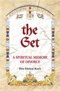 The Get: A Spiritual Memoir of Divorc