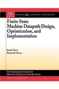 Finite State Machine Datapath Design, Optimization, and Implementation