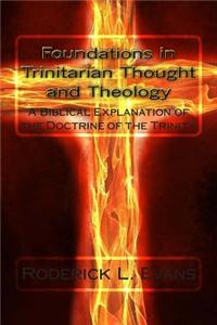 Foundations in Trinitarian Thought and Theology