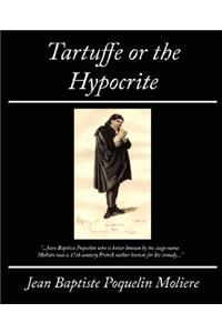 Tartuffe or the Hypocrite