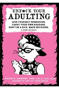Unf#ck Your Adulting