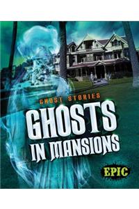 Ghosts in Mansions