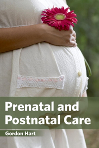 Prenatal and Postnatal Care