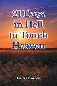 21 Days in Hell to Touch Heaven