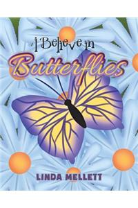 I Believe in Butterflies