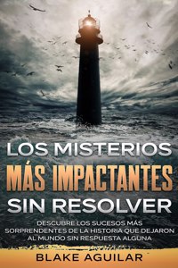 Misterios más Impactantes sin Resolver