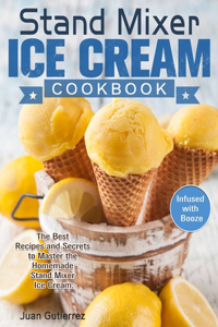 Stand Mixer Ice Cream Cookbook