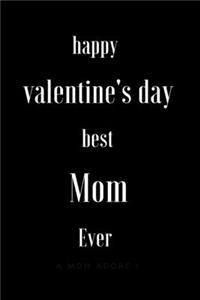 happy valentine's day best Mom Ever