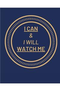 I Can & I Will Watch Me