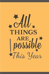 All Things Are Possible This Year