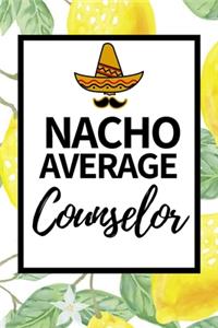 Nacho Average Counselor